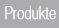 Produkte